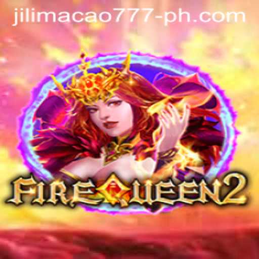 FireQueen2: A Captivating Exploration into the World of Jilimacao 777
