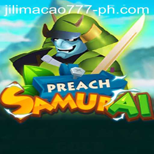 The Captivating World of PreachSamurai and the Allure of Jilimacao 777